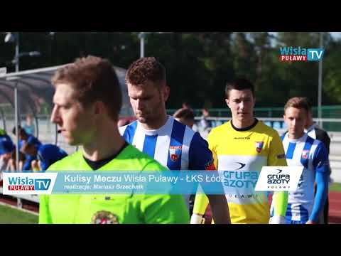 Kulisy meczu Wisła Puławy - ŁKS Łódź