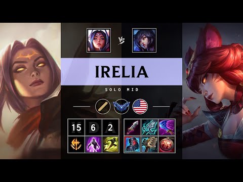 Irelia Mid vs Ahri - NA Diamond Patch 25.17