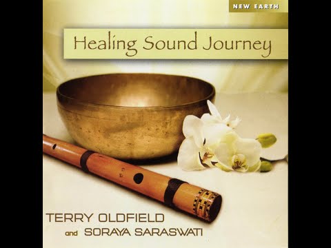 Healing Sound Journey - Terry Oldfield & Soraya Saraswati