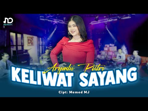ARYMBI PUTRI - KELIWAT SAYANG (OFFICIAL LIVE MUSIC) - ND MUSIC