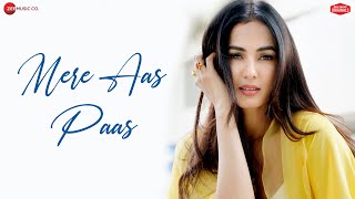 Mere Aas Paas - Sonal Chauhan | Yasser Desai,Jyotica T | Arghya &amp; Sanjeev | Zee Music Originals