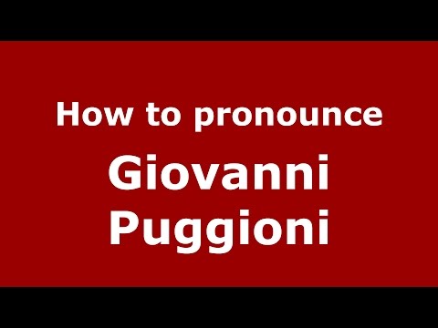 How to pronounce Giovanni Puggioni (Italian/Italy)  - PronounceNames.com