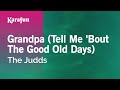 Grandpa (Tell Me 'Bout The Good Old Days) - The Judds | Karaoke Version | KaraFun