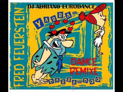 djadriano  ft Fred Feuerstein Fred Komm Ins Bett Yabba Dabba Doo djadriano eurodance remix