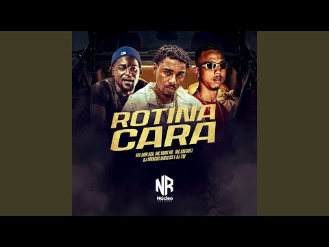ROTINA CARA