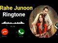 Rahe Junoon Full Drama Ost Ringtone Rahe Junoon Drama Ost Ringtone Download Link ️ BGM Music