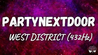 PARTYNEXTDOOR - WEST DISTRICT (432Hz)