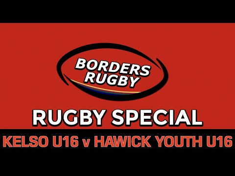 BORDERS RUGBY SPECIAL: UNDER 16 SHIELD FINAL - KELSO 50-24 HAWICK YOUTH - 27.3.22