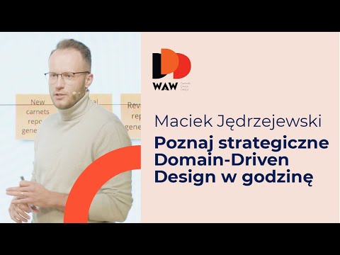 DDD-WAW: Maciej Jędrzejewski – Poznaj strategiczne Domain-Driven Design w godzinę