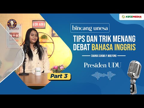 Tips Dan Trik Menang Debat Bahasa Inggris bareng Presiden Unesa Debating Union | Bincang Unesa 3