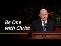 Be One with Christ | Quentin L. Cook | April 2024 General Conference