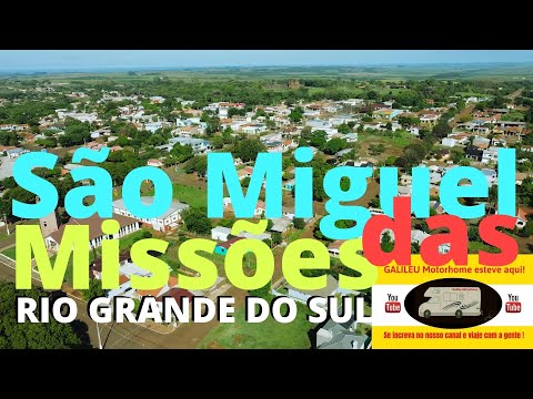 SÃO MIGUEL DAS MISSÕES RS |  MELHOR CIDADE DO RIO GRANDE DO SUL ? |  RS  GALILEU MOTORHOME Parte 67.