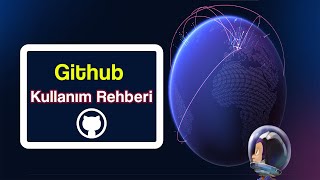 Github Hesabı Açma ve Github Kullanımı - Github Kullanım Rehberi!