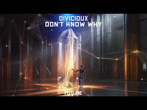 DIVICIOUX - Don't Know Why (Official Audio)