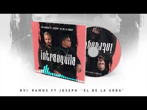 Ovi Ramos ft. Joseph El de la Urba - Intranquila