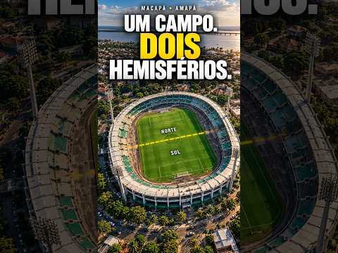 Você sabia que existe um estádio brasileiro associado aos dois hemisférios da Terra?