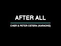 After All - Cher & Peter Cetera (Karaoke)