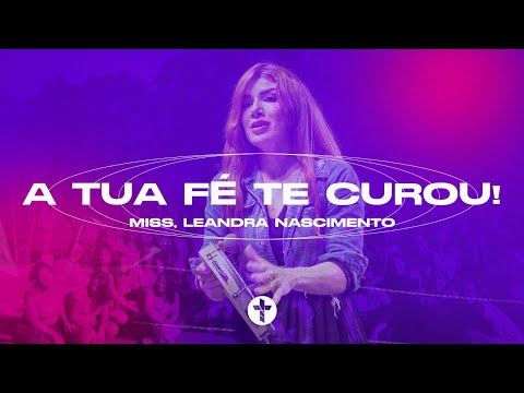 Your faith has healed you! (Mark 5:34) - Miss. Leandra Nascimento | Women's Network