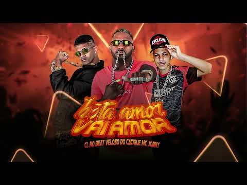 CL NO BEAT, MC JONNY, VELOSO DO CACIQUE - BOTA AMOR VAI AMOR - REMIX BREGA FUNK