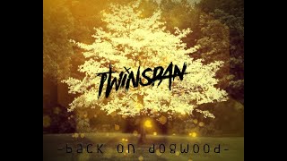 Twinspan - Back On Dogwood (Official Music Video)