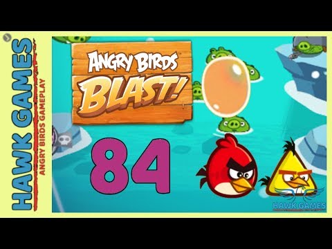 Angry Birds Blast 💥 Level 84 Hard - 3 Stars Walkthrough, No Boosters