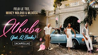 Download lagu Felo Le Tee, Miikey Ndlovu & Mlooda - Ithuba (feat. Q Bonke) [Acapella] mp3