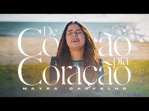 De Coração Pra Coração - Mayra Carvalho