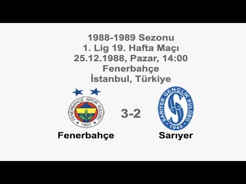 Fenerbahçe 3-2 Sarıyer 25.12.1988 - 1988-1989 Turkish 1st League Matchday 19