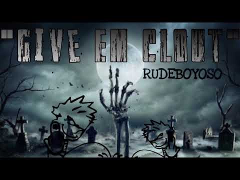 RudeboyOso  - Give Em Clout