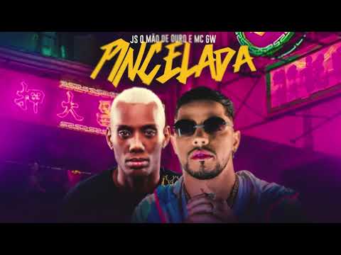 Pincelada - JS o Mão de Ouro e Mc GW prod. JS o Mão de Ouro (Lyric oficial)