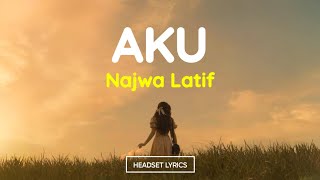 Download lagu Najwa Latif - Aku (Lirik Lagu) mp3