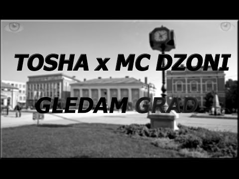 MC Džoni x Tosha - Gledam grad (2020)