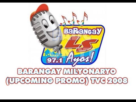 Barangay LS 97.1 TVC (upcoming promo) 2008-2009 BARANGAY MILYONARYO