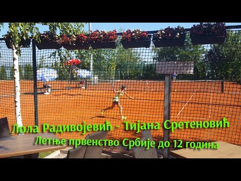Lola Radivojević - Tijana Sretenović, polufinale Letnjeg prvenstva Srbije do 12 godina, 5.7.2017.