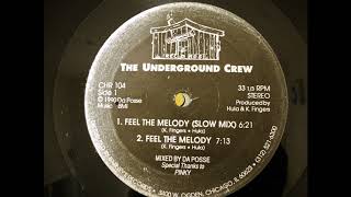 THE UNDERGROUND CREW - FEEL THE MELODY (1990)
