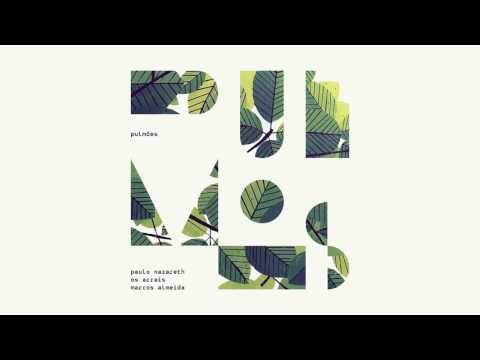 Pulmões - Paulo Nazareth (feat. Os Arrais, Marcos Almeida)