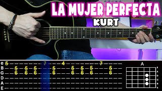 La Mujer Perfecta Kurt - Tutorial De Guitarra | TABS, LETRA y ACORDES 2020
