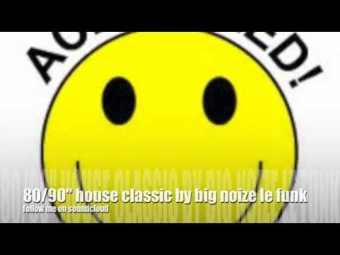 80/90's House Classic Mix - BigNoiZeLeFunK - BNLF #01 -