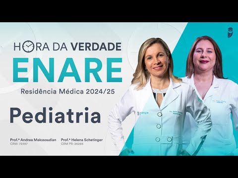 Hora da Verdade Pediatria ENARE Residência Médica 2024 / 2025  Parte 2