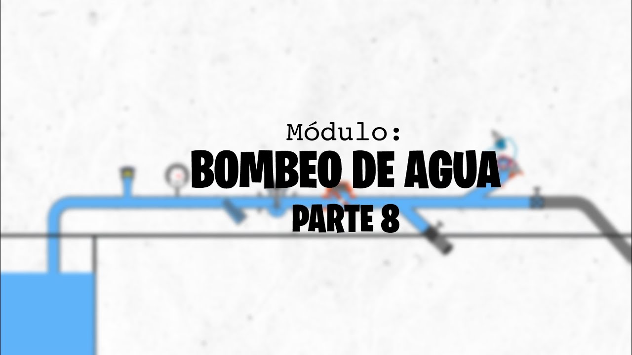Hidráulica Sin Fórmulas: Módulo 30. Bombeo de agua Parte 8