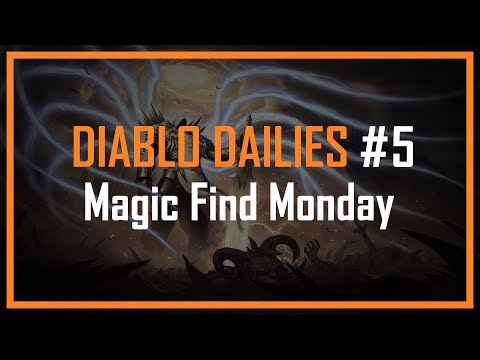 DIABLO DAILIES #5 - MAGIC FIND MONDAY