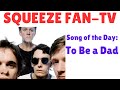 Squeeze: 'To Be a Dad' (Song Review)