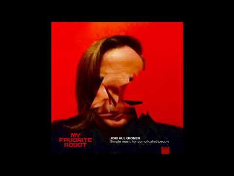 Jori Hulkkonen - 6n Jaakaappi [My Favorite Robot Records]