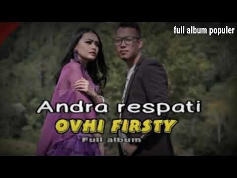 Andra respati ft Ovhy firsty full album terbaik