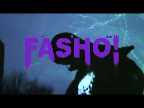 dompeiidesi - FASHO! (ft. Dzin Ma)