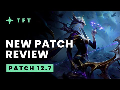 New Patch Review - Teamfight Tactics 12.7 Guide