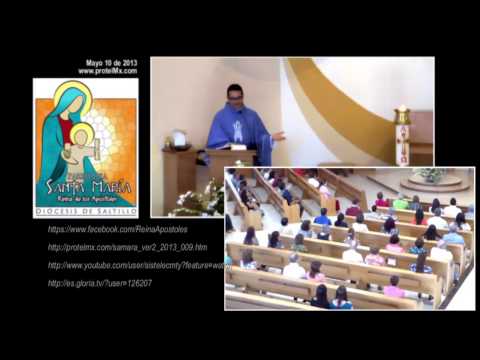Homilia 10 de Mayo, 2013  Pbro. Mario Cruz - SAMARA - 720p