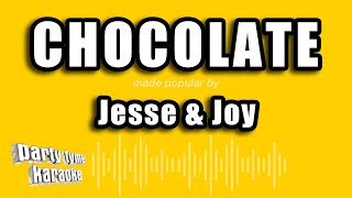Jesse &amp; Joy - Chocolate (Versión Karaoke)