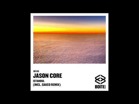 Boite Music [BM008] JASON CORE - istanbul (SAUCO REMIX)