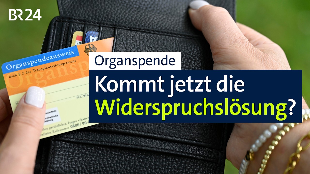 Organspende: Kommt jetzt die Widerspruchslösung? | BR24